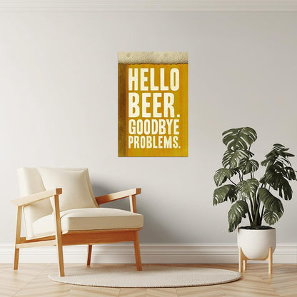 Hello Beer Goodbye Problems Poster | Funny Quote | Man Cave Wall Art