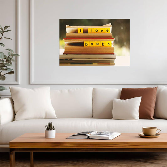 I Love Books Still Life | Bibliophile Photography Print | Reading Nook Decor Poster - Photography Poster