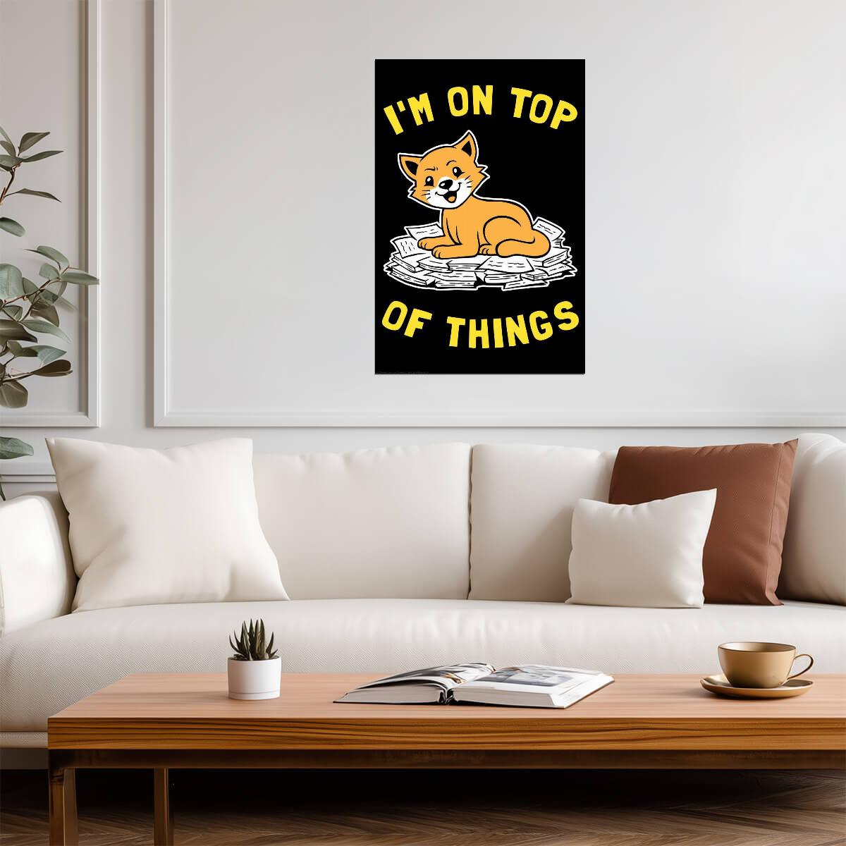 I'm On Top Of Things Cat Sitting on Books | Funny Pun Poster | Humorous Pet Art - Type & Quotes Poster