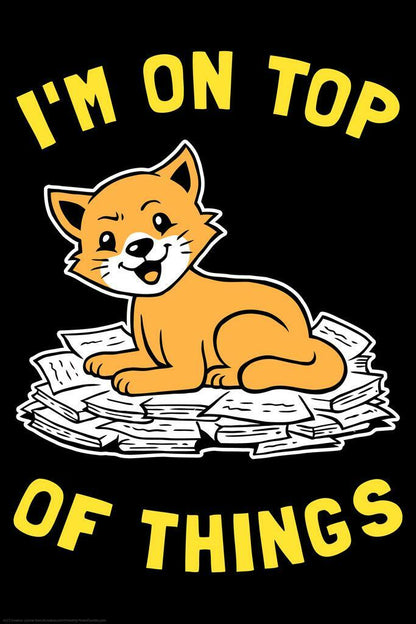 I'm On Top Of Things Cat Sitting on Books | Funny Pun Poster | Humorous Pet Art - Type & Quotes Poster