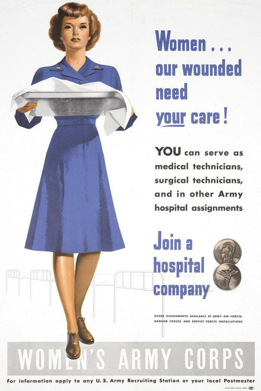 "Women... Our Wounded Need Your Care!" | Army Hospital Corps | WWII Recruitment Poster - Vintage & Retro Poster
