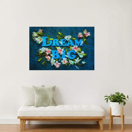 Dream Big | Floral Motivational Quote Poster