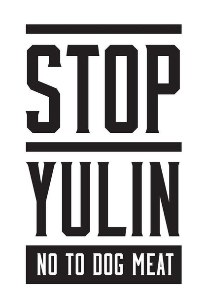 Stop Yulin No To Dog Meat | Animal Rights Activism Poster - Type & Quotes Poster
