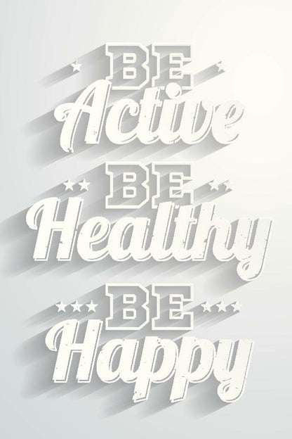 Be Active, Be Healthy, Be Happy | Minimalist Motivational Quote Poster (White)
