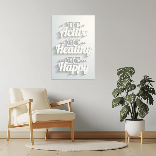 Be Active, Be Healthy, Be Happy | Minimalist Motivational Quote Poster (White)