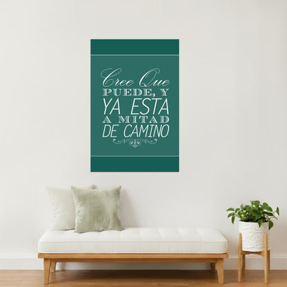 Believe You Can | Cree Que Puede Ya Está a Mitad de Camino Spanish Motivational Poster