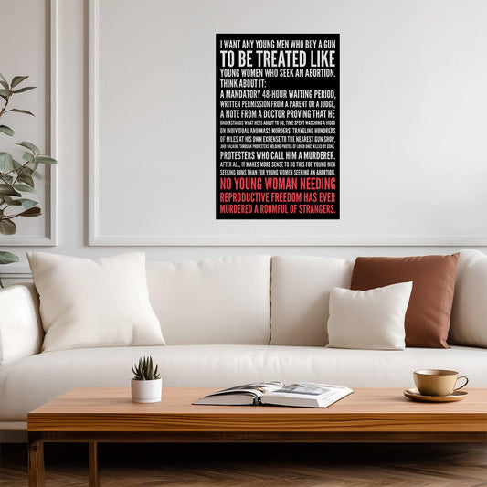 "I Want Men Buying Guns Treated Like Women Seeking Abortions" | Political Quote Poster | Feminist Wall Art
