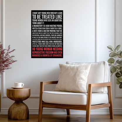 "I Want Men Buying Guns Treated Like Women Seeking Abortions" | Political Quote Poster | Feminist Wall Art