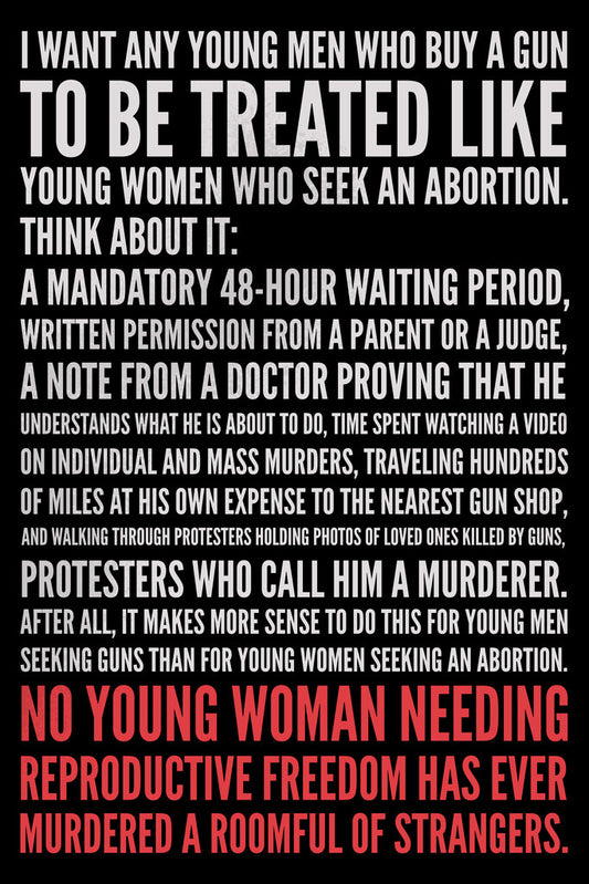 "I Want Men Buying Guns Treated Like Women Seeking Abortions" | Political Quote Poster | Feminist Wall Art