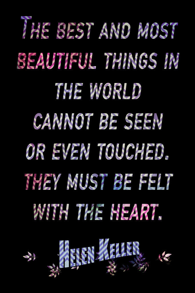 The Best and Most Beautiful Things in the World | Helen Keller Quote | Inspirational Wall Art Poster - Type & Quotes Poster