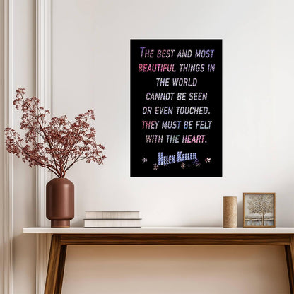 The Best and Most Beautiful Things in the World | Helen Keller Quote | Inspirational Wall Art Poster - Type & Quotes Poster
