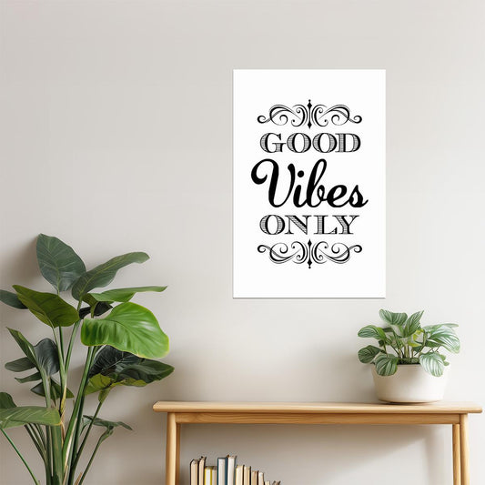 Good Vibes Only | Minimalist Motivational Quote Poster