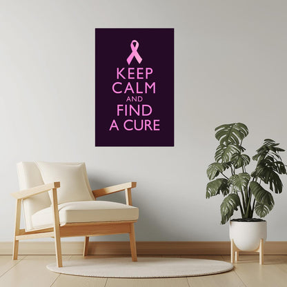 Keep Calm and Find a Cure | Breast Cancer Awareness Motivational Poster (Black and Pink)