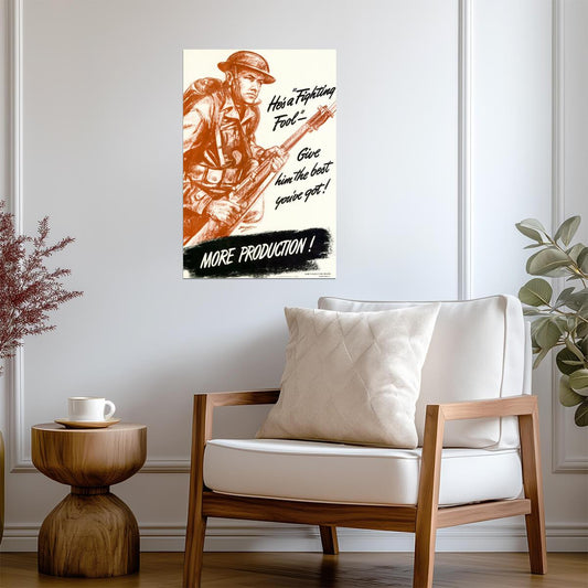 "He is a Fighting Fool, Give Him The Best" | WWI More Production | Propaganda Poster - Vintage & Retro Poster