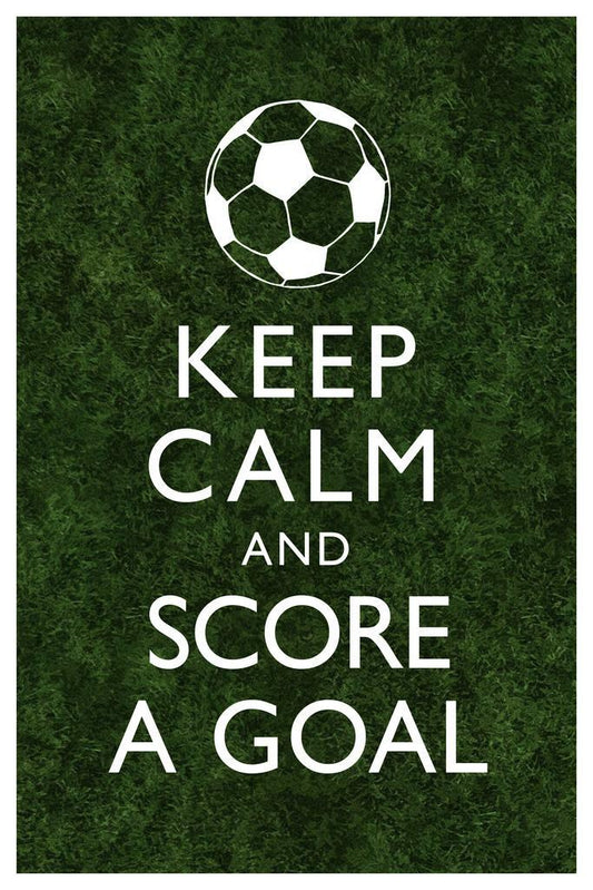 "Keep Calm and Score A Goal" | Motivational Soccer Quote | Sports Fan Poster