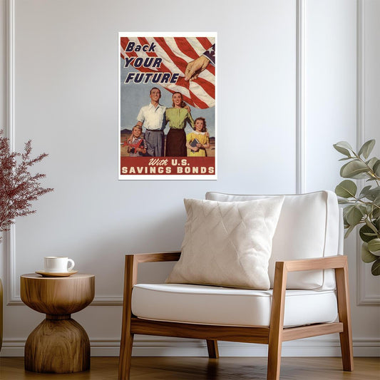 "Back Your Future With U.S. Savings Bonds" | WWII Propaganda Poster | Vintage Patriotic Art - Vintage & Retro Poster