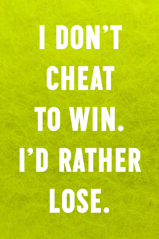 I Don't Cheat To Win I'd Rather Lose | Sportsmanship Quote Poster | Motivational Wall Art - Type & Quotes Poster