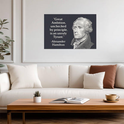 Great Ambition is an Unruly Tyrant | Alexander Hamilton Quote Poster | Founding Father Wall Art - Type & Quotes Poster