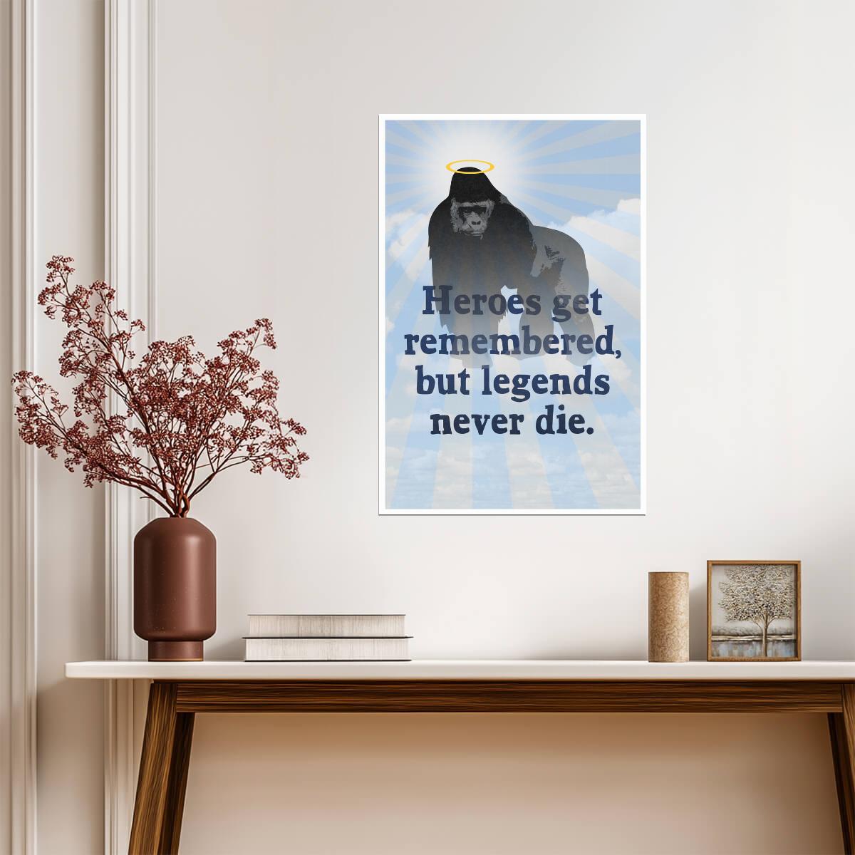 Legends Never Die The Sandlot Quote | Funny Harambe Meme Poster | Pop Culture Wall Art - Type & Quotes Poster