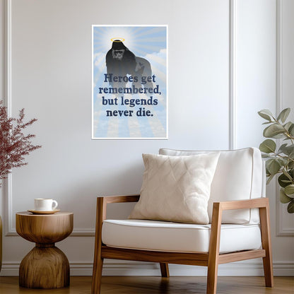 Legends Never Die The Sandlot Quote | Funny Harambe Meme Poster | Pop Culture Wall Art - Type & Quotes Poster