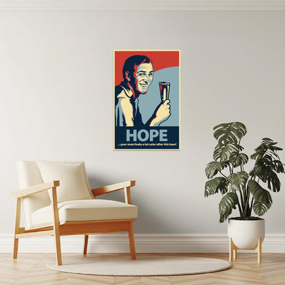 Hope Your Mom Looks Cuter Poster | Funny College Humor | Beer Wall Art