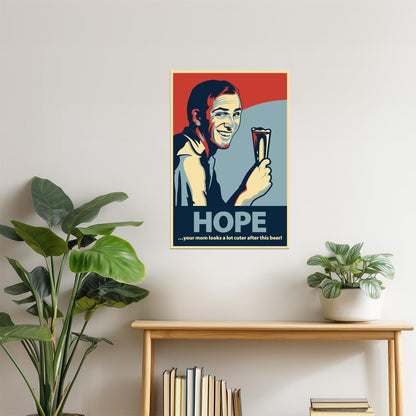 Hope Your Mom Looks Cuter Poster | Funny College Humor | Beer Wall Art