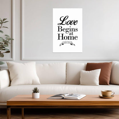 Love Begins At Home Mother Teresa Quote | Inspirational Wall Art | Catholic Charity Poster - Type & Quotes Poster