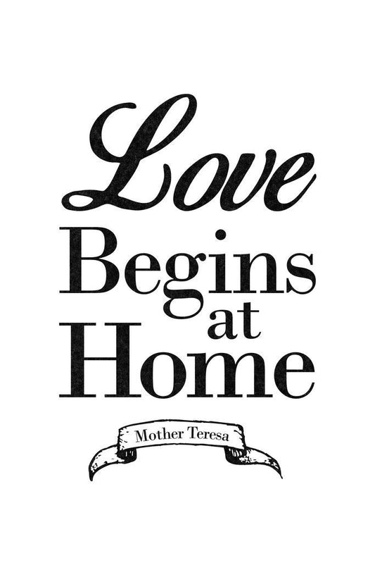 Love Begins At Home Mother Teresa Quote | Inspirational Wall Art | Catholic Charity Poster - Type & Quotes Poster