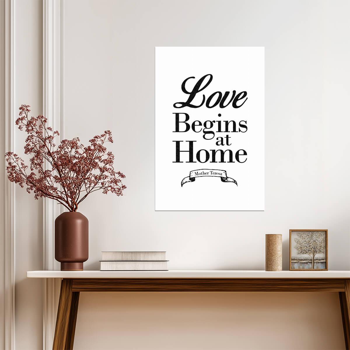 Love Begins At Home Mother Teresa Quote | Inspirational Wall Art | Catholic Charity Poster - Type & Quotes Poster