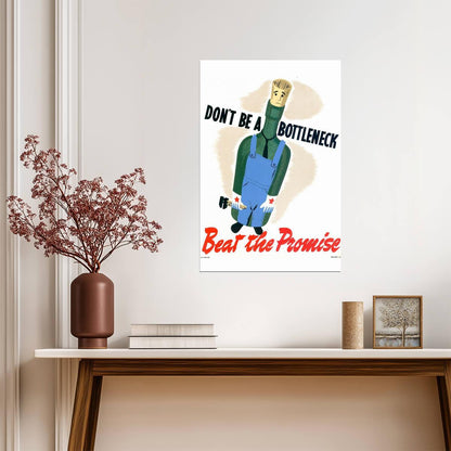 "Don't Be a Bottleneck - Beat the Promise" | WWII Production Poster | Propaganda Art - Vintage & Retro Poster