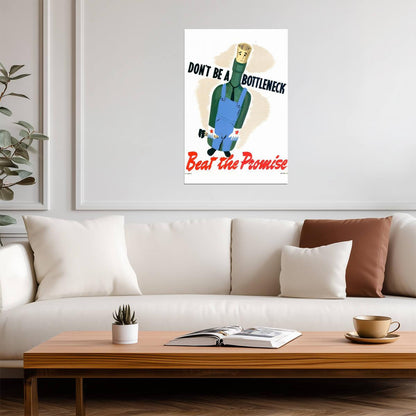 "Don't Be a Bottleneck - Beat the Promise" | WWII Production Poster | Propaganda Art - Vintage & Retro Poster