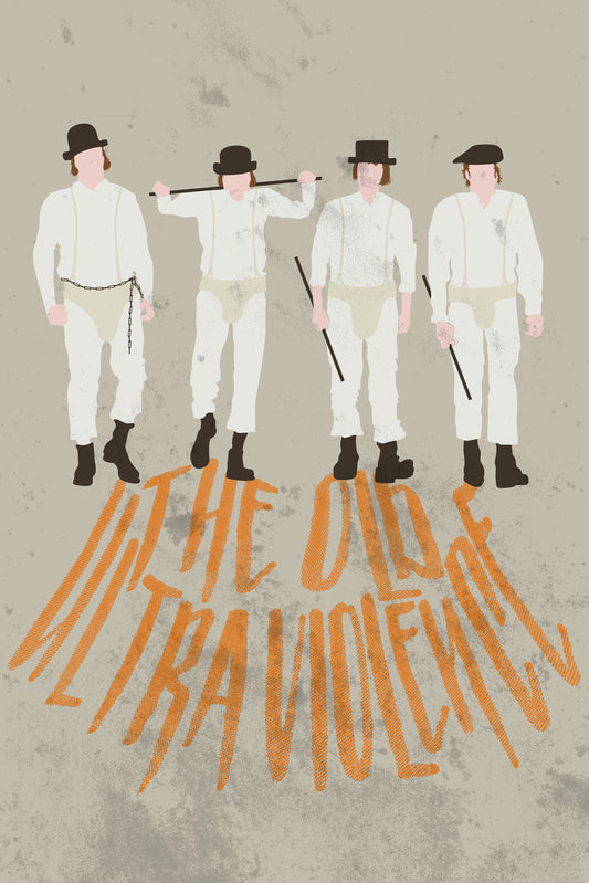 A Clockwork Orange | "The Old Ultra-Violence" | Minimalist Movie Poster - Movies & TV Poster