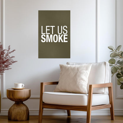 Let Us Smoke | Minimalist Typography Poster | Modern Text Art Print - Type & Quotes Poster