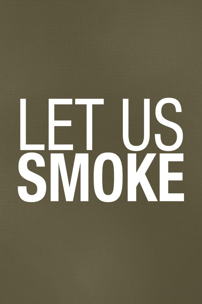 Let Us Smoke | Minimalist Typography Poster | Modern Text Art Print - Type & Quotes Poster