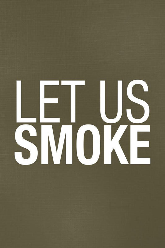 Let Us Smoke | Minimalist Typography Poster | Modern Text Art Print - Type & Quotes Poster