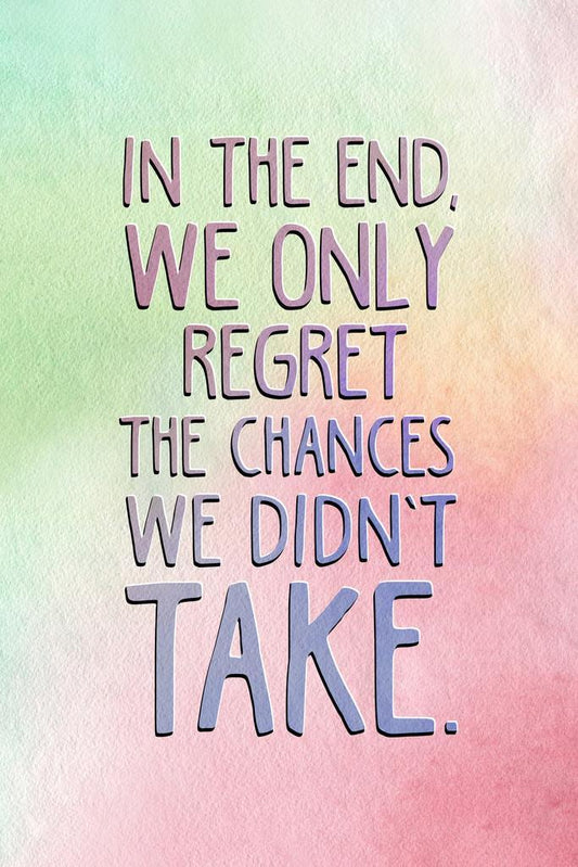 We Only Regret the Chances We Didn’t Take | Inspirational Quote Poster