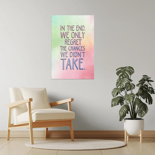 We Only Regret the Chances We Didn’t Take | Inspirational Quote Poster