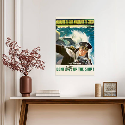 "You Deliver the Ships... We Will Deliver the Goods" | WWII Propaganda Poster | Naval Art - Vintage & Retro Poster