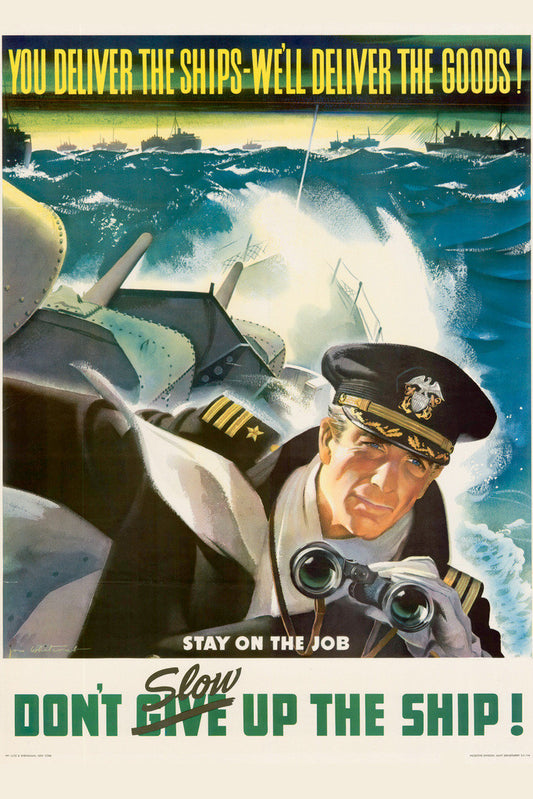 "You Deliver the Ships... We Will Deliver the Goods" | WWII Propaganda Poster | Naval Art - Vintage & Retro Poster