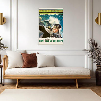 "You Deliver the Ships... We Will Deliver the Goods" | WWII Propaganda Poster | Naval Art - Vintage & Retro Poster