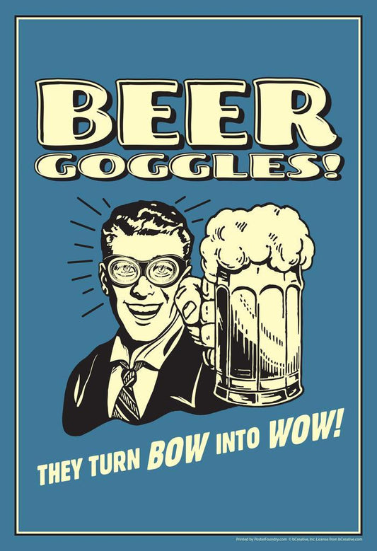 Beer Goggles They Turn Bow Into Wow Poster | Funny Retro Humor | Bar Wall Art
