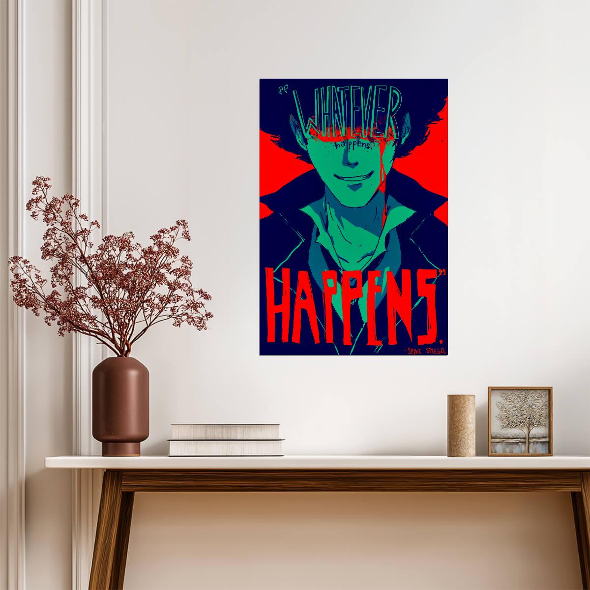 Cowboy Bebop Poster | Spike Spiegel | Whatever Happens Happens Quote - Anime Poster