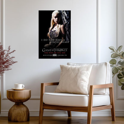 Game of Thrones Poster | Daenerys Targaryen | I Do Not Have a Gentle Heart - Movies & TV Poster