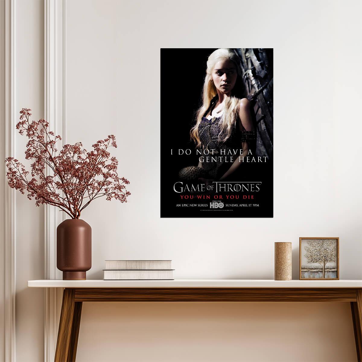 Game of Thrones Poster | Daenerys Targaryen | I Do Not Have a Gentle Heart - Movies & TV Poster