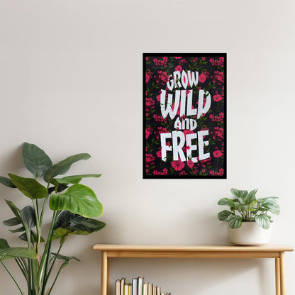 Grow Wild and Free | Boho Floral Typography Motivational Poster