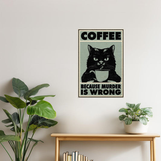 Coffee Because Murder Is Wrong | Funny Black Cat Retro Kitchen Wall Art Poster