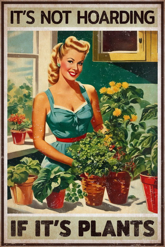 It’s Not Hoarding If It’s Plants | Vintage Gardening Comic Wall Art Poster
