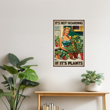 It’s Not Hoarding If It’s Plants | Vintage Gardening Comic Wall Art Poster