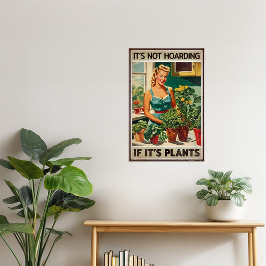 It’s Not Hoarding If It’s Plants | Vintage Gardening Comic Wall Art Poster