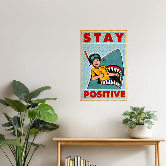 Stay Positive | Retro Comic Black Humor Wall Art Poster